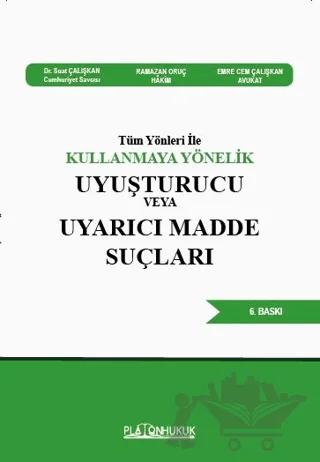 Tüm Yönleri İle Kullanmaya Yönelik Uyuşturucu Veya Uyarıcı Madde Suçları