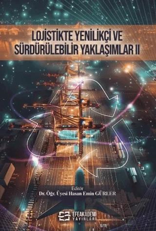 Lojistikte Yenilikçi ve Sürdürülebilir Yaklaşımlar II