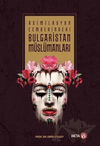 Asimilasyon Çemberindeki Bulgaristan Müslümanları