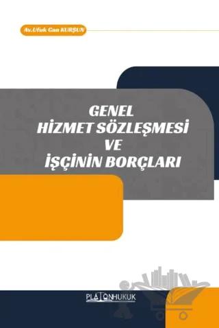 Genel Hizmet Sözleşmesi ve İşçinin Borçları