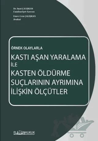 Olası Kast İle Bilinçli Taksir Ayrımına İlişkin Ölçütler