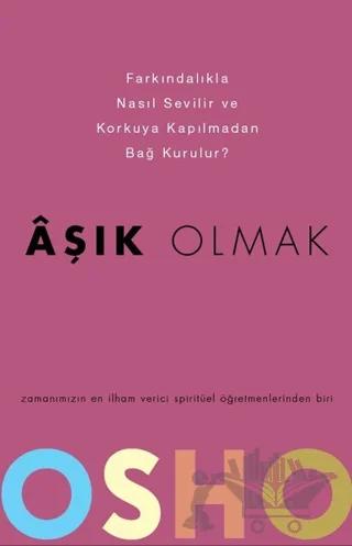 Aşık Olmak Farkındalıkla Nasıl Sevilir ve Korkuya Kapılmadan Bağ Kurulur