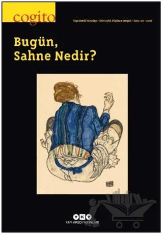 Cogito Sayı 119 Bugün Sahne Nedir