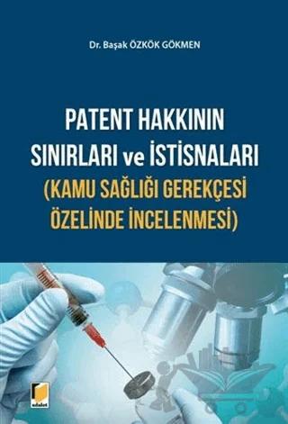 Patent Hakkının Sınırları ve İstisnaları Kamu Sağlığı Gerekçesi Özelinde İncelenmesi