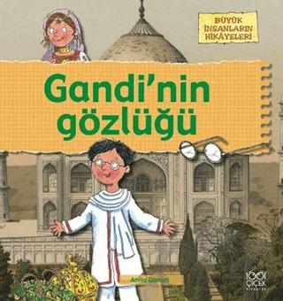 Büyük İnsanların Hikayeleri Gandi nin Gözlüğü