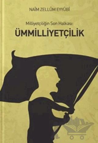 Milliyetçiliğin Son Halkası Ümmilliyetçilik