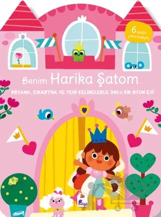 Benim Harika Şatom Boyama Çıkartma ve Yeni Kelimelerle Dolu Bir Oyun Evi 6 Sayfa Çıkartmasıyla