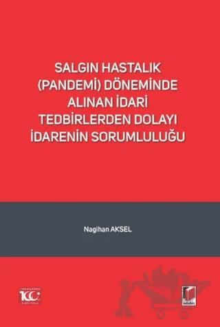 Salgın Hastalık Pandemi Döneminde Alınan İdari Tedbirlerden Dolayı İdarenin Sorumluluğu