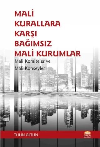 MALİ KURALLARA KARŞI BAĞIMSIZ MALİ KURUMLAR Mali Komiteler ve Mali Konseyler