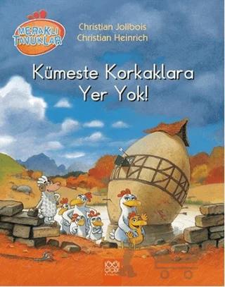 Meraklı Tavuklar Kümeste Korkaklara Yer Yok