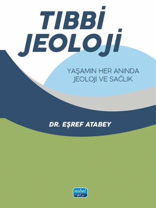 TIBBİ JEOLOJİ Yaşamın Her Anında Jeoloji ve Sağlık