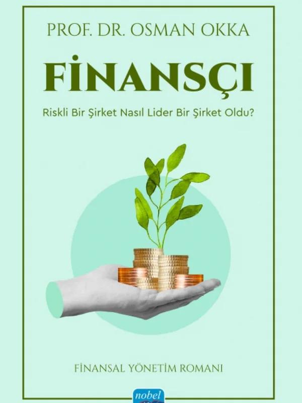 FİNANSÇI Riskli Bir Şirket Nasıl Lider Bir Şirket Oldu Finansal Yönetim Romanı