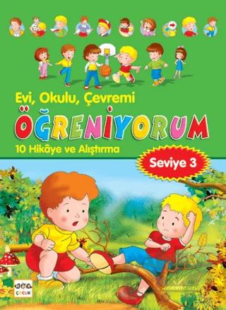 Evi Okulu Çevremi Öğreniyorum Seviye 3