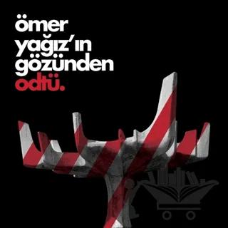 Ömer Yağız ın Gözünden ODTÜ