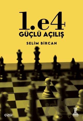 1 e4 Güçlü Açılış