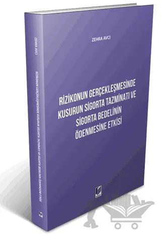 Rizikonun Gerçekleşmesinde Kusurun Sigorta Tazminatı ve Sigorta Bedelinin Ödenmesine Etkisi