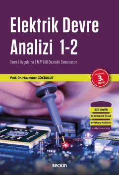 Elektrik Devre Analizi Teori Uygulama MATLAB Destekli Simulasyon