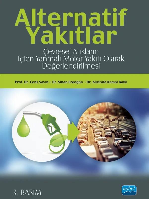 ALTERNATİF YAKITLAR Çevresel Atıkların İçten Yanmalı Motor Yakıtı Olarak Değerlendirilmesi