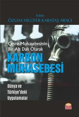 Çevre Muhasebesinin Bir Alt Dalı Olarak KARBON MUHASEBESİ Dünya ve Türkiye deki Uygulamalar