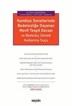 Kambiyo Senetlerinde Bedelsizliğe Dayanan Menfi Tespit Davası ve Bedelsiz Senedi Kullanma Suçu