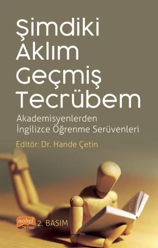 ŞİMDİKİ AKLIM GEÇMİŞ TECRÜBEM Akademisyenlerden İngilizce Öğrenme Serüvenleri