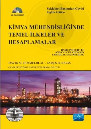 KİMYA MÜHENDİSLİĞİNDE TEMEL İLKELER VE HESAPLAMALAR Basic Principles and Calculations In Chemical Engineering