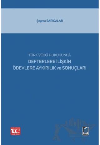 Türk Vergi Hukukunda Defterlere İlişkin Ödevlere Aykırılık ve Sonuçları