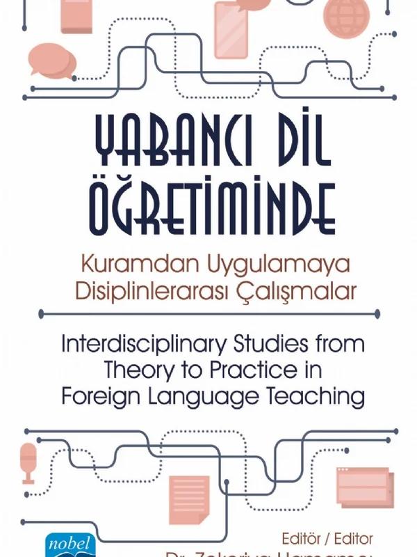 Yabancı Dil Öğretiminde Kuramdan Uygulamaya Disiplinlerarası Çalışmalar Interdisciplinary Studies from Theory to Practice in Foreign Language Teaching