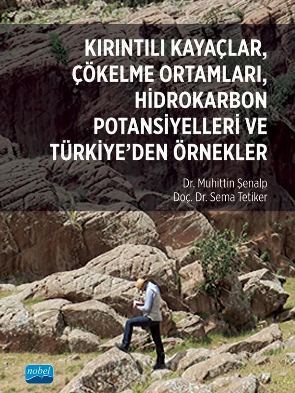 Kırıntılı Kayaçlar Çökelme Ortamları Hidrokarbon Potansiyelleri ve Türkiye den Örnekler