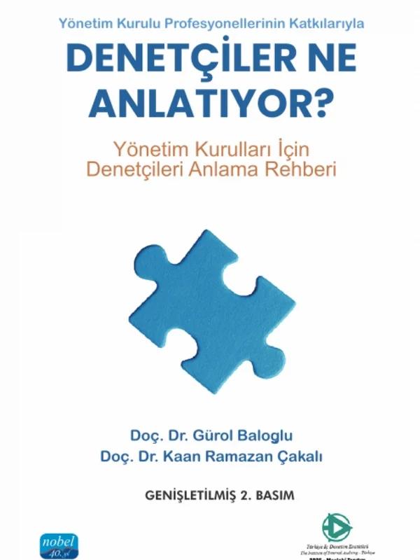 Yönetim Kurulu Profesyonellerinin Katkılarıyla DENETÇİLER NE ANLATIYOR Yönetim Kurulları İçin Denetçileri Anlama Rehberi