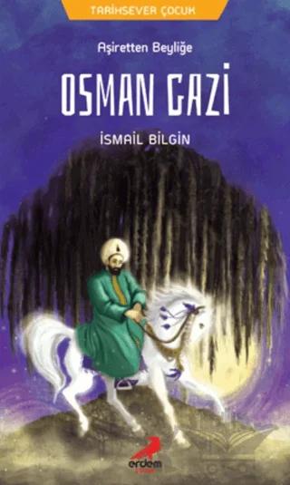 Osman Gazi Aşiretten Beyliğe
