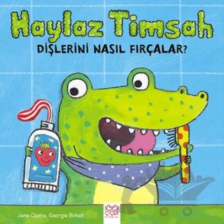 Haylaz Timsah Dişlerini Nasıl Fırçalar