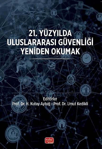21 Yüzyılda Uluslararası Güvenliği Yeniden Okumak