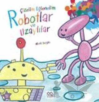 Çizelim Eğlenelim Robotlar ve Uzaylılar