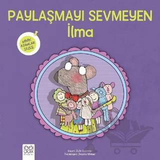 Paylaşmayı Sevmeyen İlma Minik Adımlar Dizisi