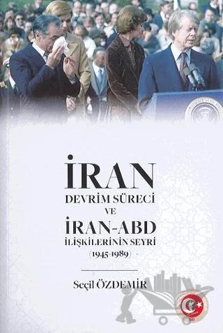İran Devrim Süreci ve İran Abd İlişkilerinin Seyri