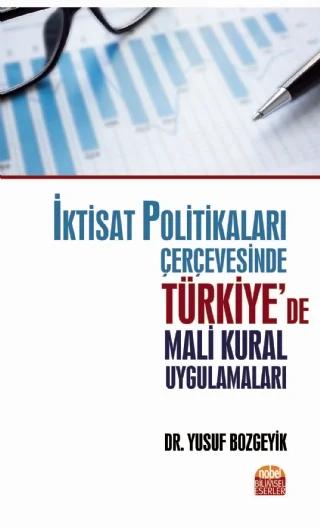 İktisat Politikaları Çerçevesinde Türkiye de Mali Kural Uygulamaları