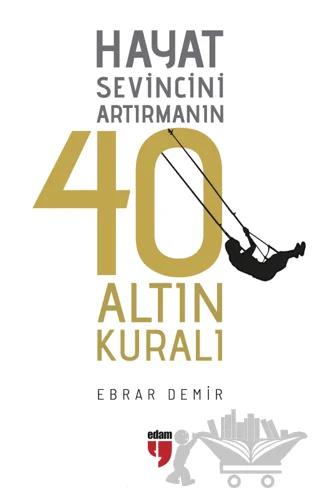 Hayat Sevincini Artırmanın 40 Altın Kuralı