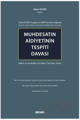 Güncel AYM Yargıtay ve BAM Kararları IşığındaAsliye Hukuk Davaları Uygulama Rehberi Hâkim Hâkim Yardımcısı ve Avukatlar İçin A dan Z ye Dava Süreci