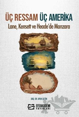 Üç Ressam Üç Amerika Lane Kensett ve Heade de Manzara