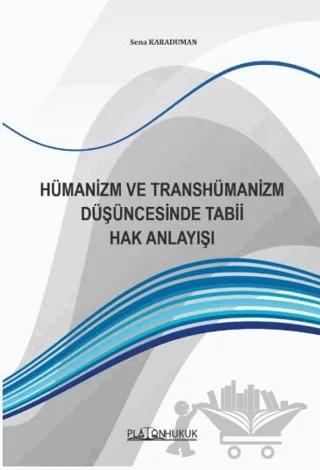 Hümanizm ve Transhümanizm Düşüncesinde Tabii Hak Anlayışı
