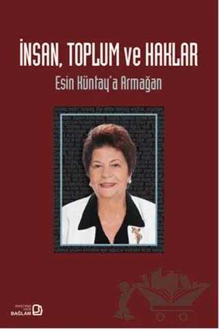 İnsan Toplum ve Haklar Esin Küntay a Armağan
