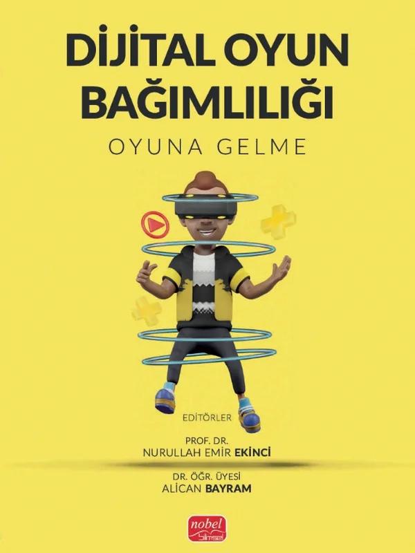 DİJİTAL OYUN BAĞIMLILIĞI Oyuna Gelme