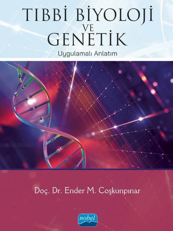 TIBBİ BİYOLOJİ VE GENETİK Uygulamalı Anlatım