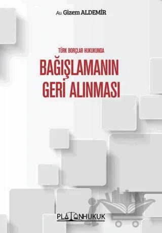 Türk Borçlar Hukukunda Bağışlamanın Geri Alınması