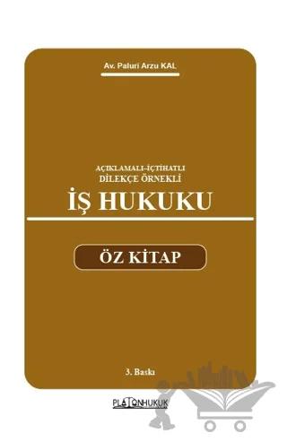 Açıklamalı İçtihatlı Dilekçe Örnekli İş Hukuku Öz Kitap