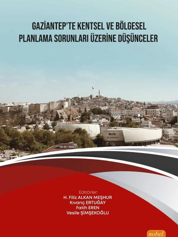 Gaziantep te Kentsel ve Bölgesel Planlama Sorunları Üzerine Düşünceler