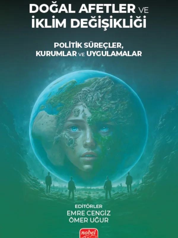 DOĞAL AFETLER VE İKLİM DEĞİŞİKLİĞİ Politik Süreçler Kurumlar ve Uygulamalar