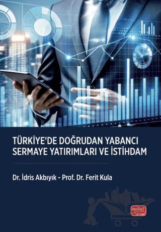 Türkiye de Doğrudan Yabancı Sermaye Yatırımları ve İstihdam