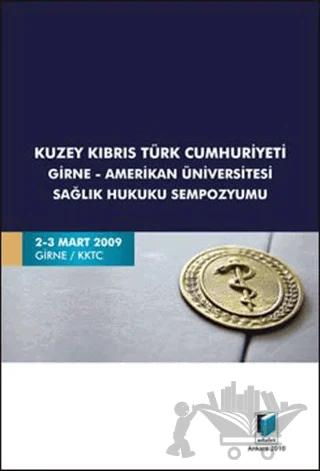 Kuzey Kıbrıs Türk Cumhuriyeti Girne Amerikan Üniversitesi Sağlık Hukuku Sempozyumu